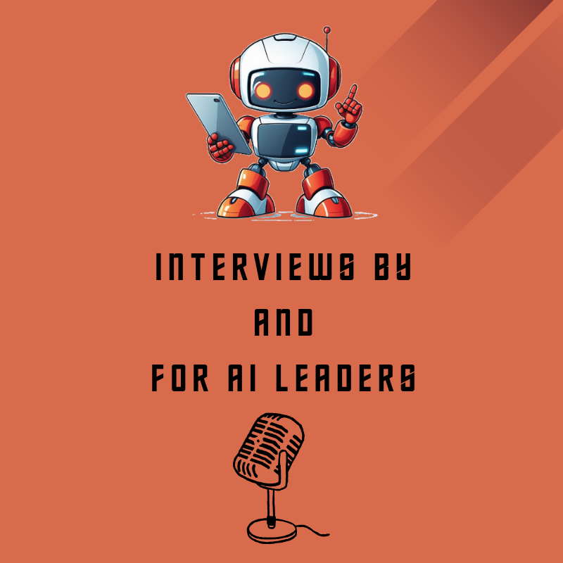 Times of AI™ - Interviews by & for AI Leaders